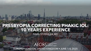 75 - Presbyopia Correcting Phakic IOL- 10 Years Experience - Pavel Stodulka, MD [1106467536].mp4